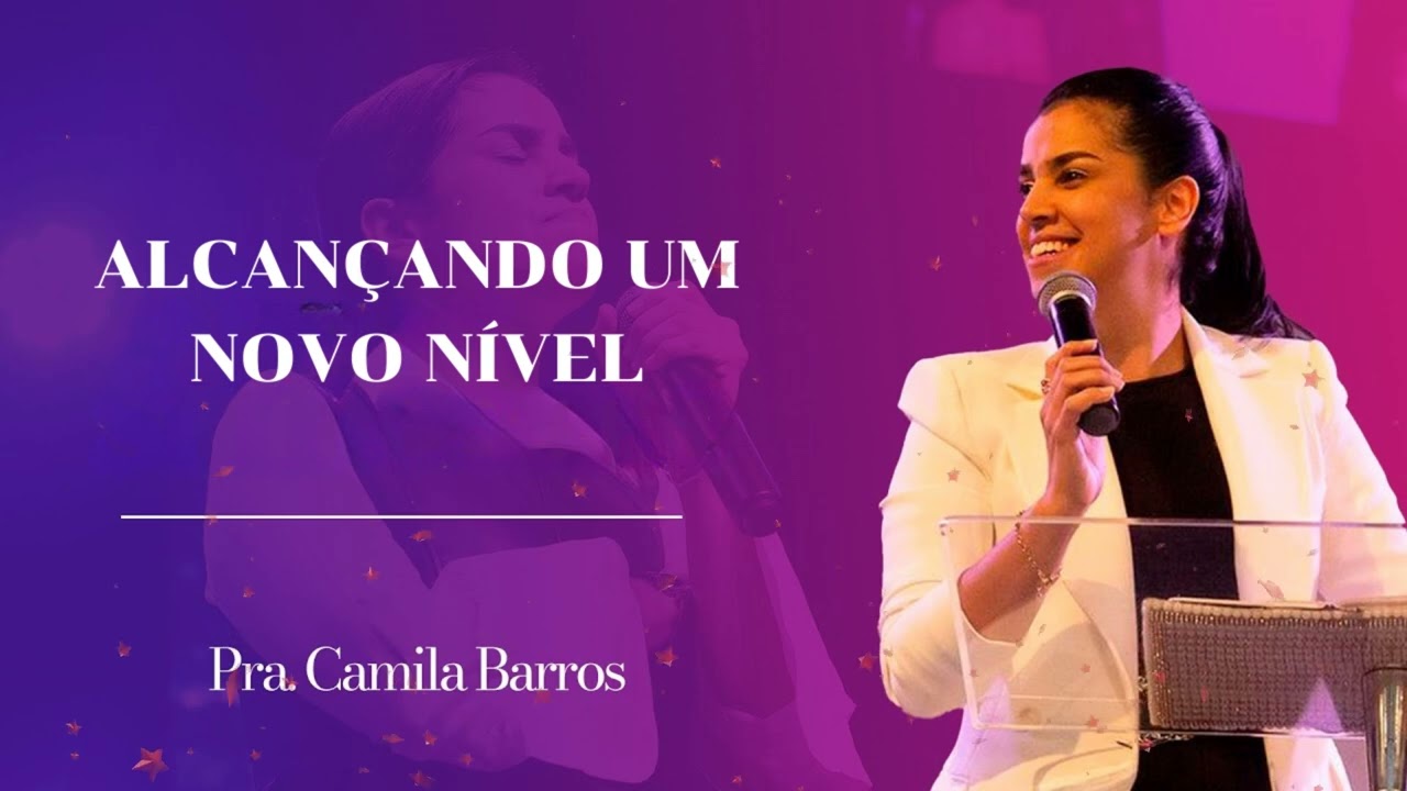 Camila Barros - ALCANÇANDO UM NOVO NÍVEL