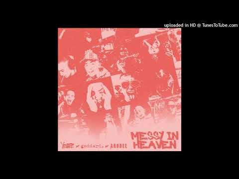 messy in heaven (Clean Edit) - venbee, goddard., ArrDee