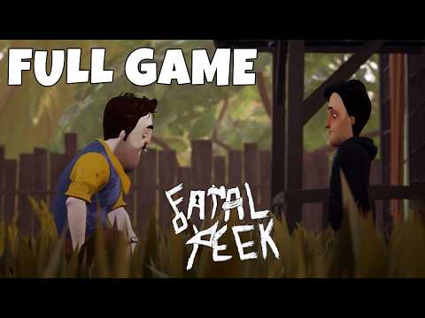 Hello Neighbor - Fatal Peek | Full Game Walkthrough