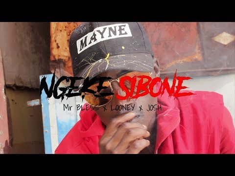 Mr Bless Feat Looney and Josh  Ngeke Sibone