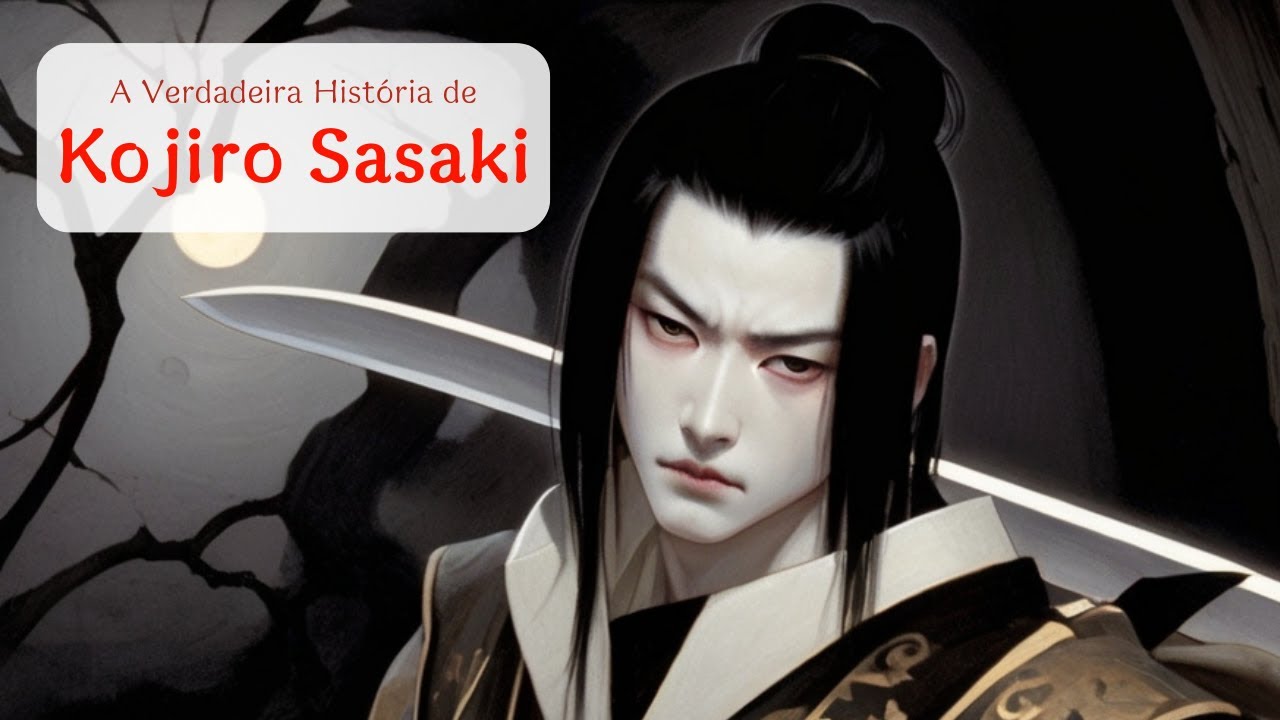 SASAKI KOJIRO - O mais Habilidoso em Espadas Longas