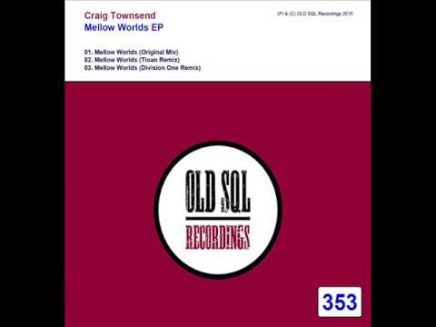 Craig Townsend - Mellow Worlds (Tioan Remix)