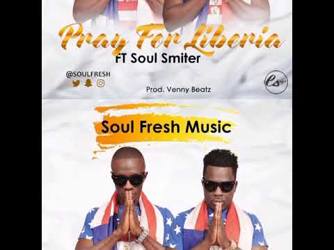 Soul Fresh ft. Soul Smiter - Pray for Liberia (Liberian Music)