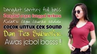 Download lagu DANGDUT SANTUY FULL BASS TERBARU DANGDUT ORGEN TUNGGAL DANGDUT LAWAS MANTAP MANTAP BOSSQUH mp3 Download lagu DANGDUT SANTUY FULL BASS TERBARU DANGDUT ORGEN TUNGGAL DANGDUT LAWAS MANTAP MANTAP BOSSQUH mp3