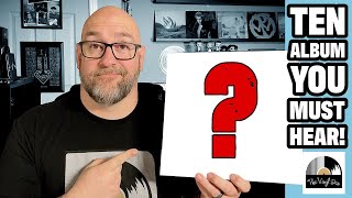 Ten Albums You Must Hear Before You Die!