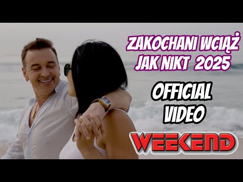 WEEKEND - Zakochani wciąż jak nikt 2025 (Oficjalny Teledysk) NOWOŚĆ Disco Polo 2025