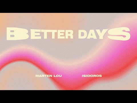 Marten Lou, Isidoros - Better Days
