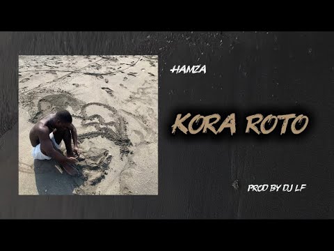 Hamza, Dj Lf - KORA ROTO (Visualizer) 