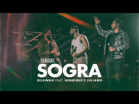 Dilsinho, Henrique & Juliano - Sogra (Remix) [Lyric Oficial]