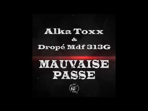 Mauvaise passe - Alka Toxx & Dropé Mdf 313G