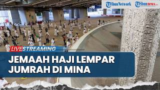 LIVE Hari Raya Idul Adha 2026: Jemaah Haji Lempar Jumrah di Mina
