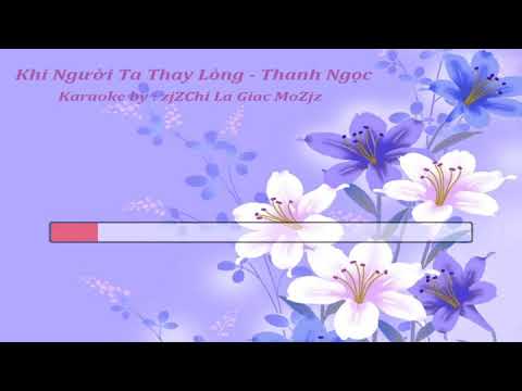 Karaoke   Khi Nguoi Ta Thay Long   Thanh Ngoc