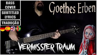 GOETHES ERBEN - VERMIßTER TRAUM (BASS Cover + Subtitled Lyrics + Translations ESP/POR/ENG)