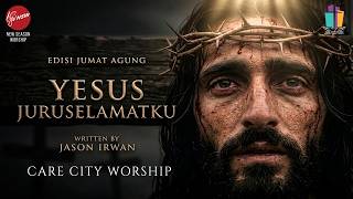 Download lagu YESUS JURUSELAMATKU - CARE CITY WORSHIP | JASON IRWAN mp3