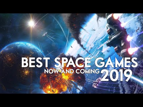The Best Space Games Out Now & Coming in 2019 - My Top Picks