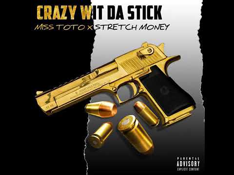 MiSS ToTo feat. Stretch Money- Crazy Wit Da Stick