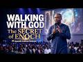 The Secret Of Walking With God Lessons From Enoch Apostle Joshua Selman