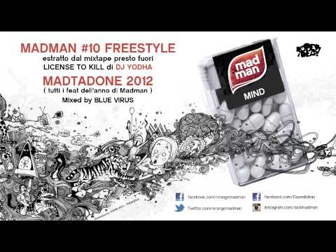 MADMAN - #10 FREESTYLE +  MADTADONE 2012 (TUTTI I FEAT)