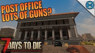 Post Office Lots of Guns? | 7 Days to Die | Let's Play Gameplay Alpha 16 | S16E22