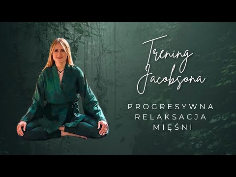 Trening Jacobsona - progresywna relaksacja mięśni