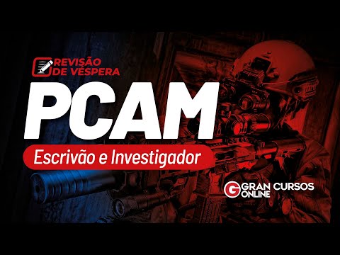 Revisão de Véspera PC AM - Escrivão e Investigador de Polícia