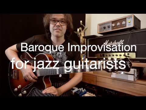 Tutorial | Baroque Improvisation for Jazz Guitarists - II-V-I and shell voicings with J.S. Bach