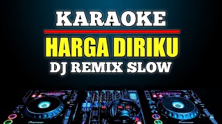 Download lagu Karaoke Harga Diriku - Wali Remix Dj Slow mp3