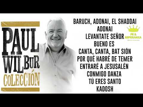 Paul.Wilbur Éxitos lo Mejor de lo Mejor- Alabanza🔥y Adoración Paul. Wilbur🙌-Música Cristiana 2023