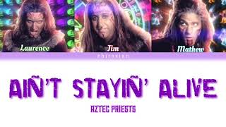 Ain’t Stayin’ Alive - Aztec Priests (Horrible Histories) Colour Coded Lyrics