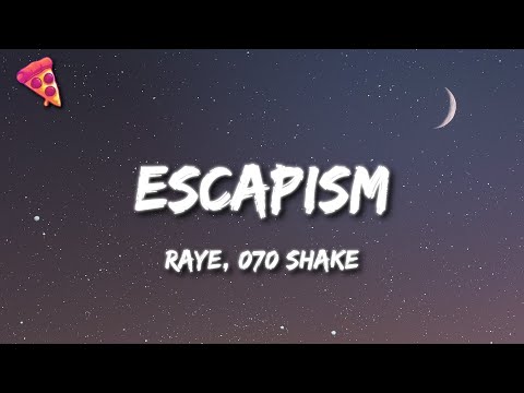 Raye, 070 Shake - Escapism. (Lyrics)