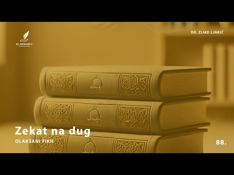 ZEKAT NA DUG - Olakšani fikh #88 - dr. Zijad Ljakić
