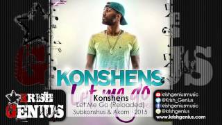 Konshens - Let Me Go (Reloaded) - May 2015