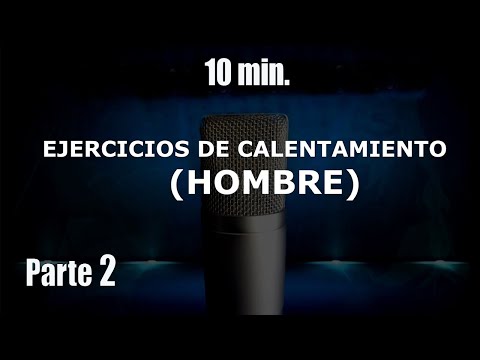 EJERCICIOS DE CALENTAMIENTO 10 MIN. * 2da parte (HOMBRE) 🎤 | Principiante