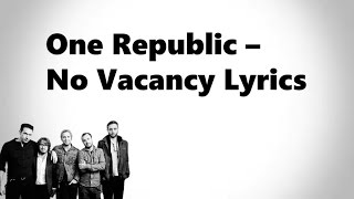 One Republic - No Vacancy Lyrics [HD Lyric Video]