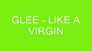 GLEE - LIKE A VIRGIN