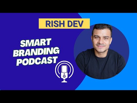 Rish Dev Talks Domains Branding On The Smart Branding Podcast