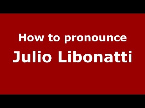 How to pronounce Julio Libonatti (Spanish/Argentina) - PronounceNames.com