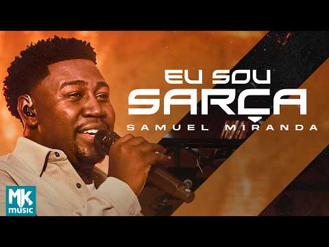 Samuel Miranda - Eu Sou Sarça (Ao Vivo) (Clipe Oficial MK Music)