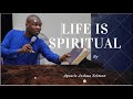 Life Is Spiritual By Apostle Joshua Selman