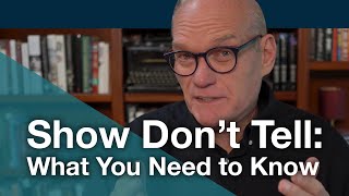 Show Don't Tell: What You Need to Know