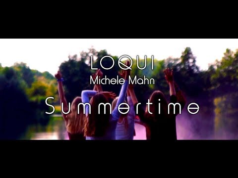LOQUI x Michele Mahn  - Summertime (Official Music Video)