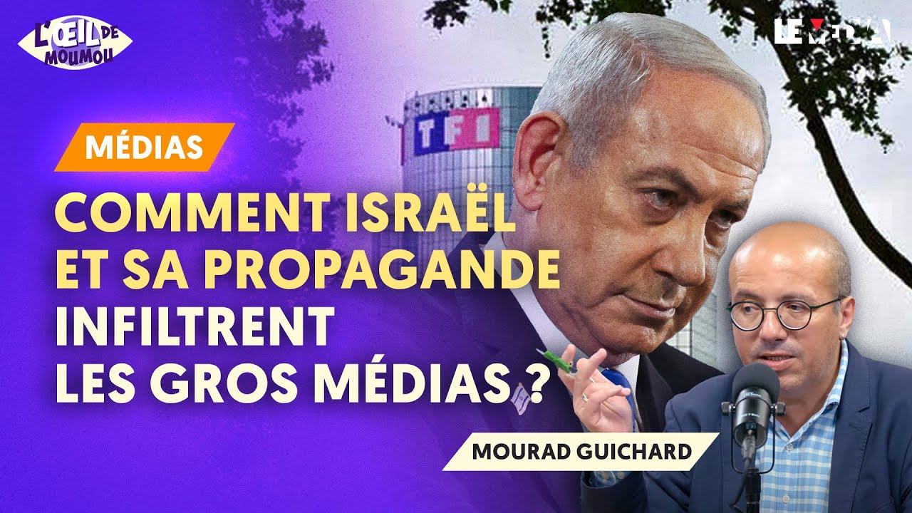 COMMENT ISRAËL ET SA PROPAGANDE INFILTRENT LES GROS MÉDIAS
