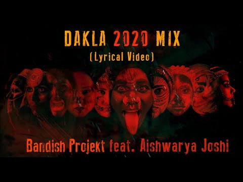 Bandish Projekt - DAKLA 2020 MIX  Feat Aishwarya Joshi ( LYRICAL VIDEO)