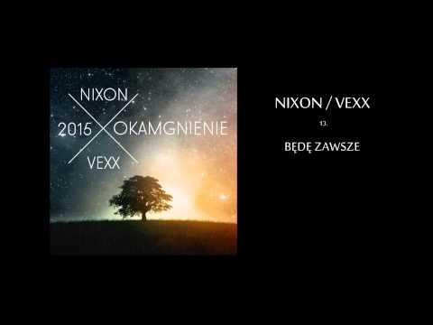 13. NIXON/VEXX - BĘDE ZAWSZE