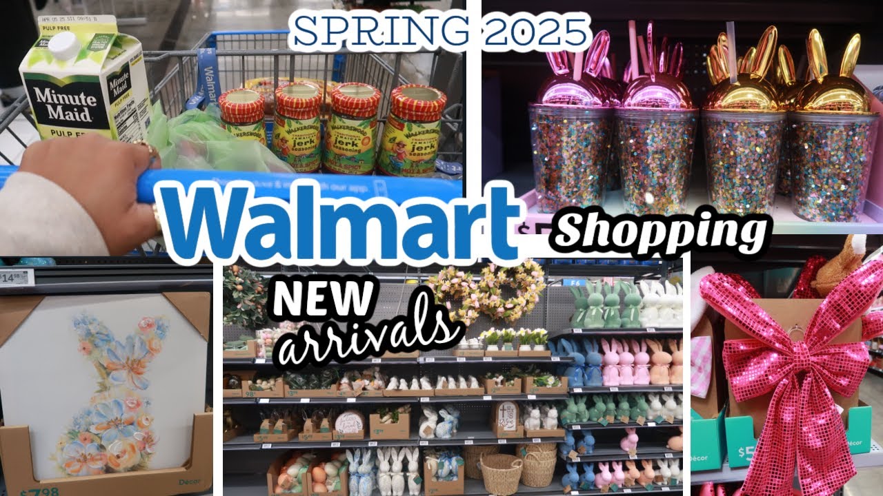 WALMART SHOPPING &  NEW ARRIVALS FOR SPRING 2025