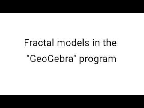 Fractal models in GeoGebra as part of the "Fractal geometry and its application in life" project
