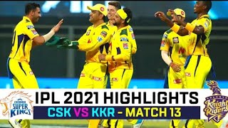 CSK VS KKR IPL 2021 full match HIGHLIGHTS | KOLKATA vs CHENNAI ipl 2021 15th match highlights 