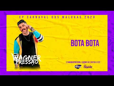 BOTA BOTA VERSÃO CARNAVAL - WAGNER PRESSÃO