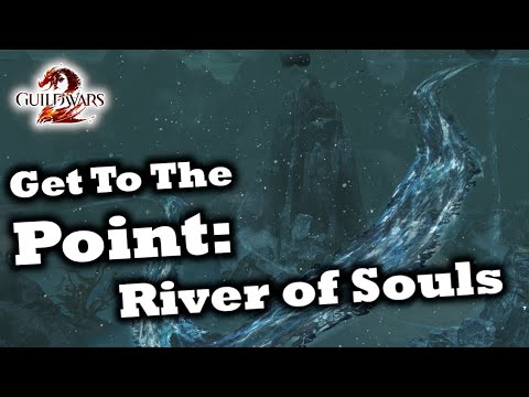 Get To The Point: A River of Souls Guide for Guild Wars 2