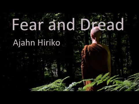 Ajahn Hiriko - Fear and Dread